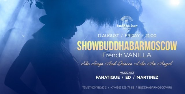 SHOW BUDDHA-BAR MOSCOW "FRENCH VANILLA"