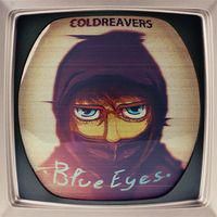 Coldreavers. Blue Eyes