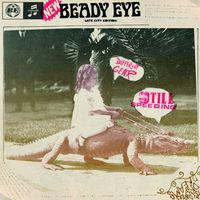 Beady Eye. Different Gear, Still Speeding