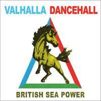 British Sea Power. Valhalla Dancehall