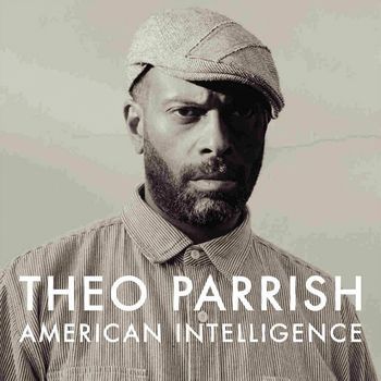 музыка, Theo Parrish, American Intelligence, Sound Signature
